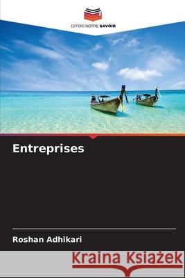 Entreprises Adhikari, Roshan 9786207645053 Editions Notre Savoir - książka
