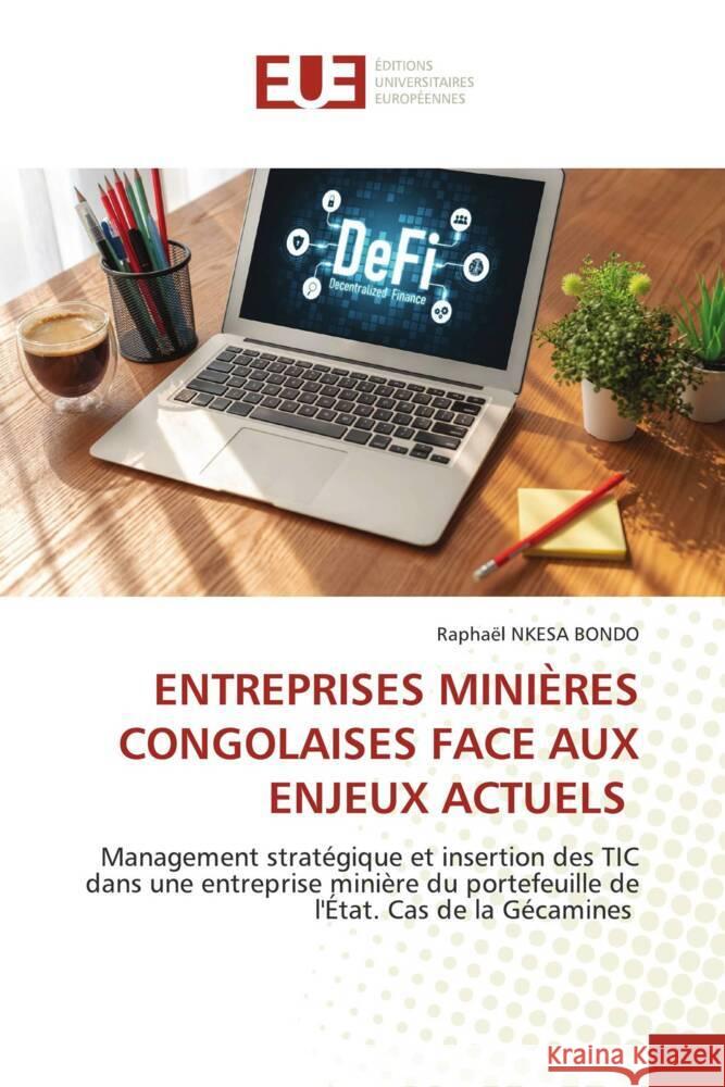 ENTREPRISES MINIÈRES CONGOLAISES FACE AUX ENJEUX ACTUELS NKESA BONDO, Raphaël 9786206726685 Éditions universitaires européennes - książka