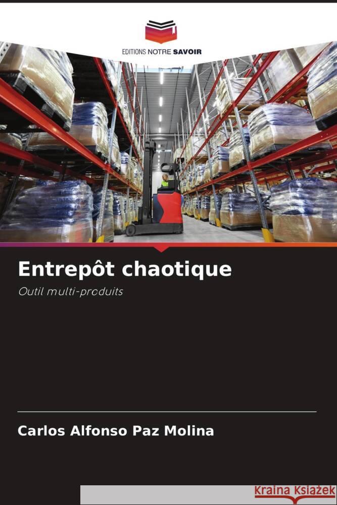 Entrepôt chaotique Paz Molina, Carlos Alfonso 9786206884996 Editions Notre Savoir - książka