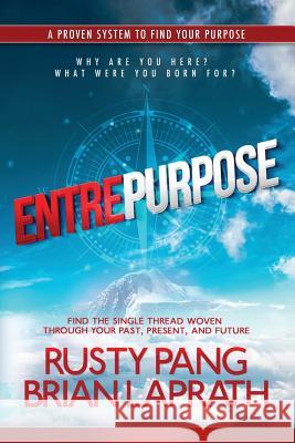 Entrepurpose Rusty Pang Brian Laprath 9781539390732 Createspace Independent Publishing Platform - książka