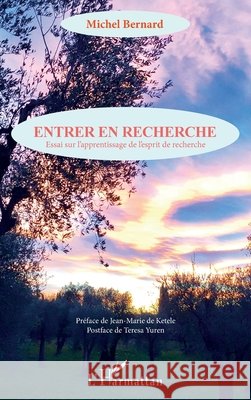 Entrer en recherche: Essai sur l'apprentissage de l'esprit de recherche Bernard, Michel 9782343114651 Editions L'Harmattan - książka