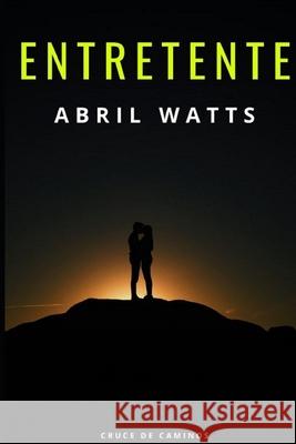 Entretente Abril Watts 9781718057425 Independently Published - książka