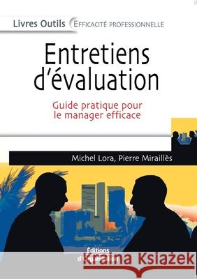 Entretiens d'évaluation: Guide pratique pour le manager efficace Michel Lora, Pierre Miraillès 9782708137318 Eyrolles Group - książka