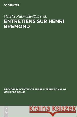 Entretiens sur Henri Bremond Maurice Nédoncelle, Entretiens Sur Henri Bremond 9783111273082 Walter de Gruyter - książka