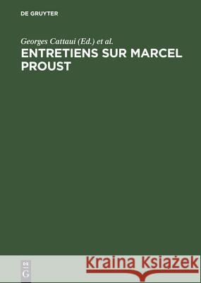 Entretiens sur Marcel Proust Georges Cattaui, Professor Philip Kolb (University of Illinois (Emeritus)) 9783111183985 Walter de Gruyter - książka