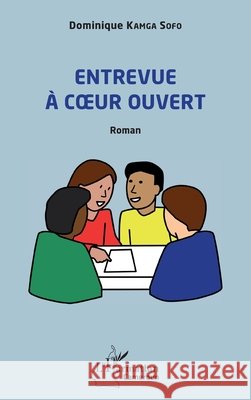 Entrevue ? coeur ouvert Kamga Sofo Dominique                     9782343248271 Editions L'Harmattan - książka