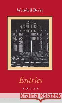Entries Wendell Berry 9781887178372 Counterpoint LLC - książka