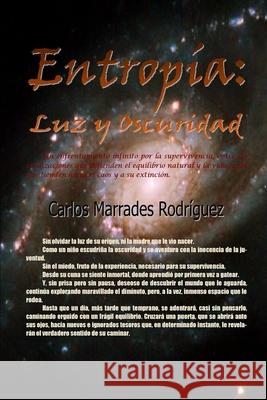 Entropía: Luz y Oscuridad Marrades Rodríguez, Carlos 9781973426806 Independently Published - książka