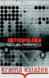 Entropology Louis Armand 9780999153574 Anti-Oedipus Press