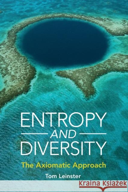 Entropy and Diversity: The Axiomatic Approach Tom Leinster 9781108965576 Cambridge University Press - książka