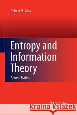 Entropy and Information Theory Robert M Gray   9781489981325 Springer - książka