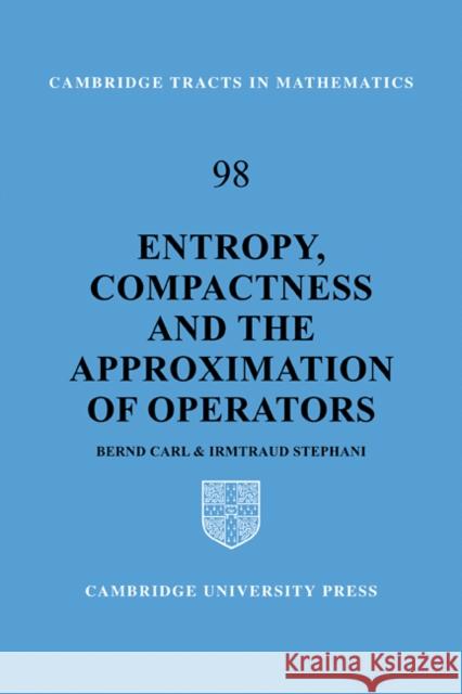 Entropy, Compactness and the Approximation of Operators Bernd Carl Irmtraud Stephani 9780521090940 Cambridge University Press - książka