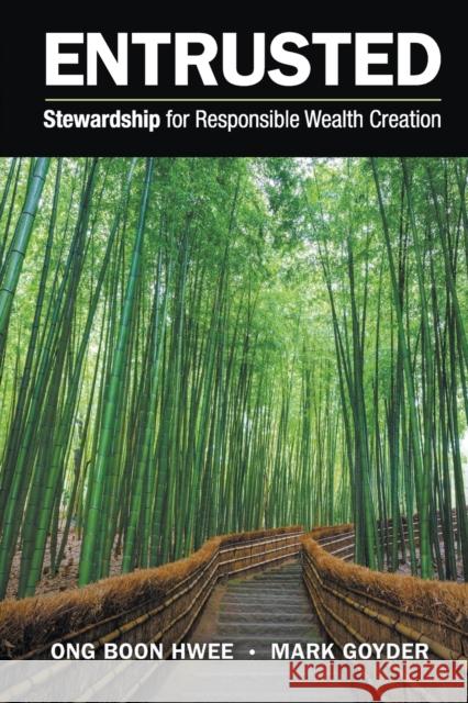 Entrusted: Stewardship for Responsible Wealth Creation Mark Goyder Boon Hwee Ong 9789811207563 Wspc/Ecnup - książka