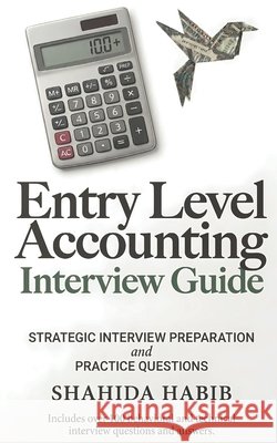 Entry Level Accounting - Interview Guide: Interview Practice Questions Habib, Shahida Javed 9798303731707 Independently Published - książka