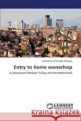 Entry to home ownerhsip Sarioglu Erdogdu Gulsun Pelin 9783847333395 LAP Lambert Academic Publishing - książka