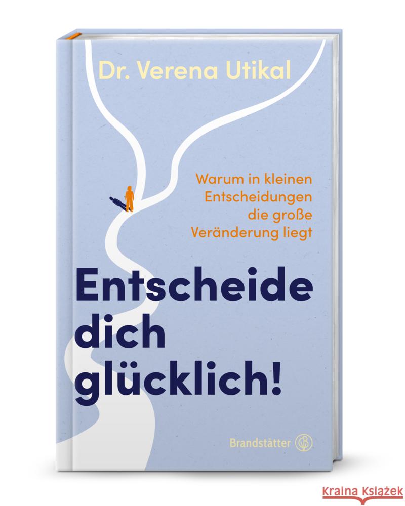 Entscheide dich glücklich! Utikal, Verena 9783710609046 Brandstätter - książka