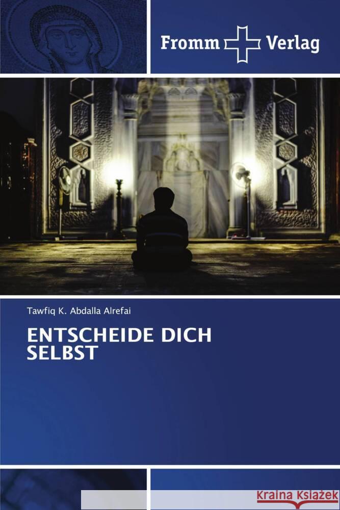 ENTSCHEIDE DICH SELBST Abdalla Alrefai, Tawfiq K. 9786138375678 Fromm Verlag - książka