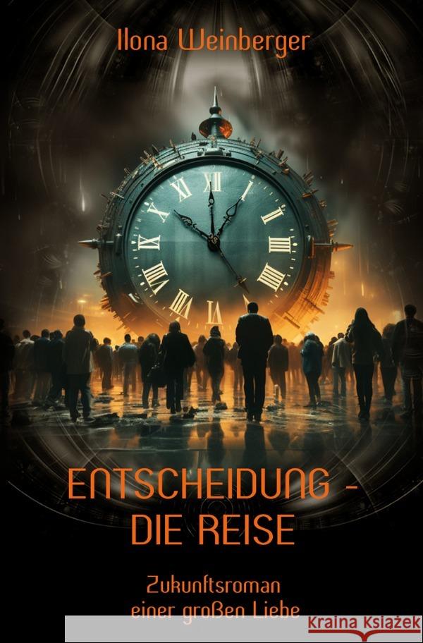 Entscheidung - Die Reise Weinberger, Ilona 9783565040865 epubli - książka