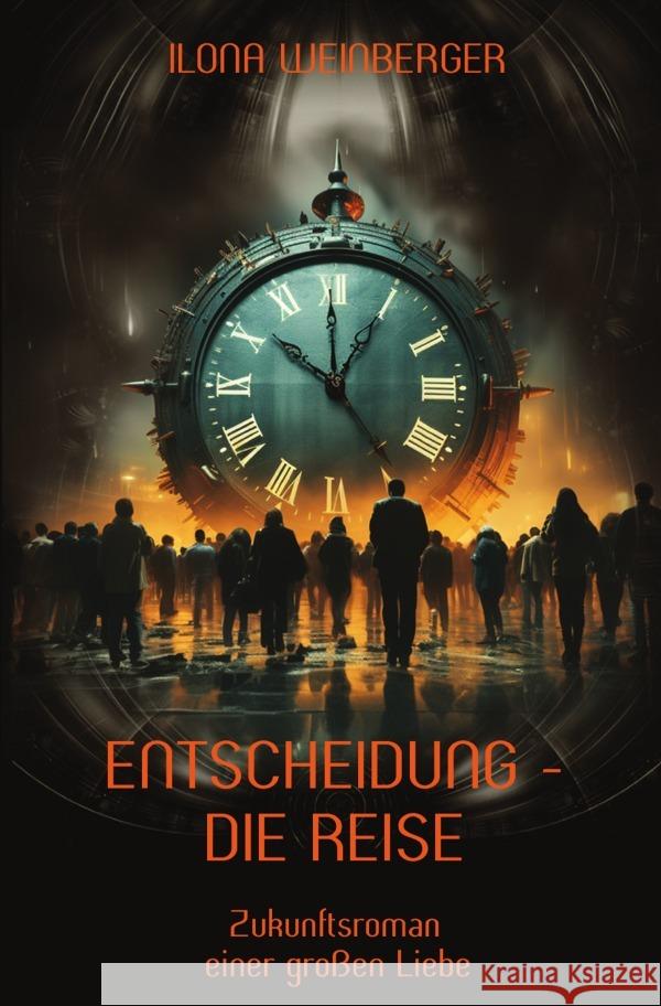 Entscheidung - Die Reise Weinberger, Ilona 9783818750688 epubli - książka