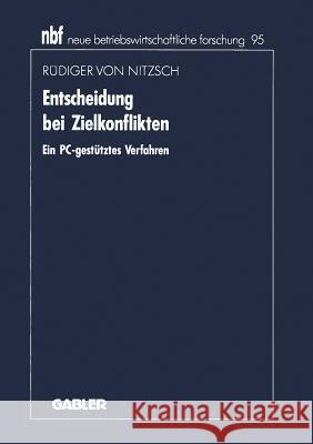 Entscheidung Bei Zielkonflikten: Ein Pc-Gestütztes Verfahren Nitzsch 9783663021216 Gabler Verlag - książka