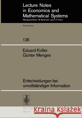 Entscheidungen Bei Unvollständiger Information Kofler, E. 9783540079934 Not Avail - książka