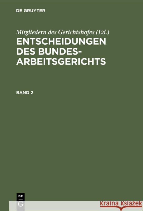 Entscheidungen Des Bundesarbeitsgerichts. Band 2 No Contributor 9783112308325 de Gruyter - książka