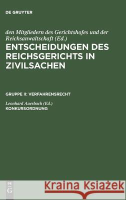 Entscheidungen des Reichsgerichts in Zivilsachen, Konkursordnung Mitgliedern Des Gerichtshofes 9783110987454 De Gruyter - książka