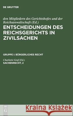 Entscheidungen des Reichsgerichts in Zivilsachen, Sachenrecht, 2 Mitgliedern Des Gerichtshofes 9783110986662 De Gruyter - książka