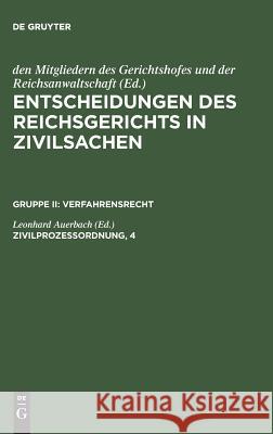 Entscheidungen des Reichsgerichts in Zivilsachen, Zivilprozessordnung, 4 Mitgliedern Des Gerichtshofes 9783110987270 De Gruyter - książka