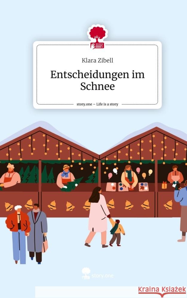 Entscheidungen im Schnee. Life is a Story - story.one Zibell, Klara 9783711582638 story.one publishing - książka