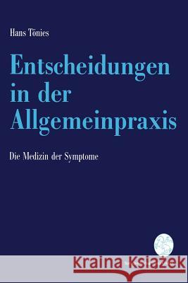 Entscheidungen in Der Allgemeinpraxis: Die Medizin Der Symptome Tönies, Hans 9783211824900 Springer - książka