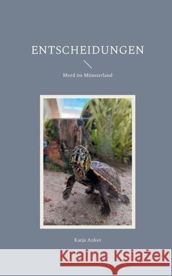 Entscheidungen: Mord im M?nsterland Katja Anker 9783819214677 Bod - Books on Demand - książka