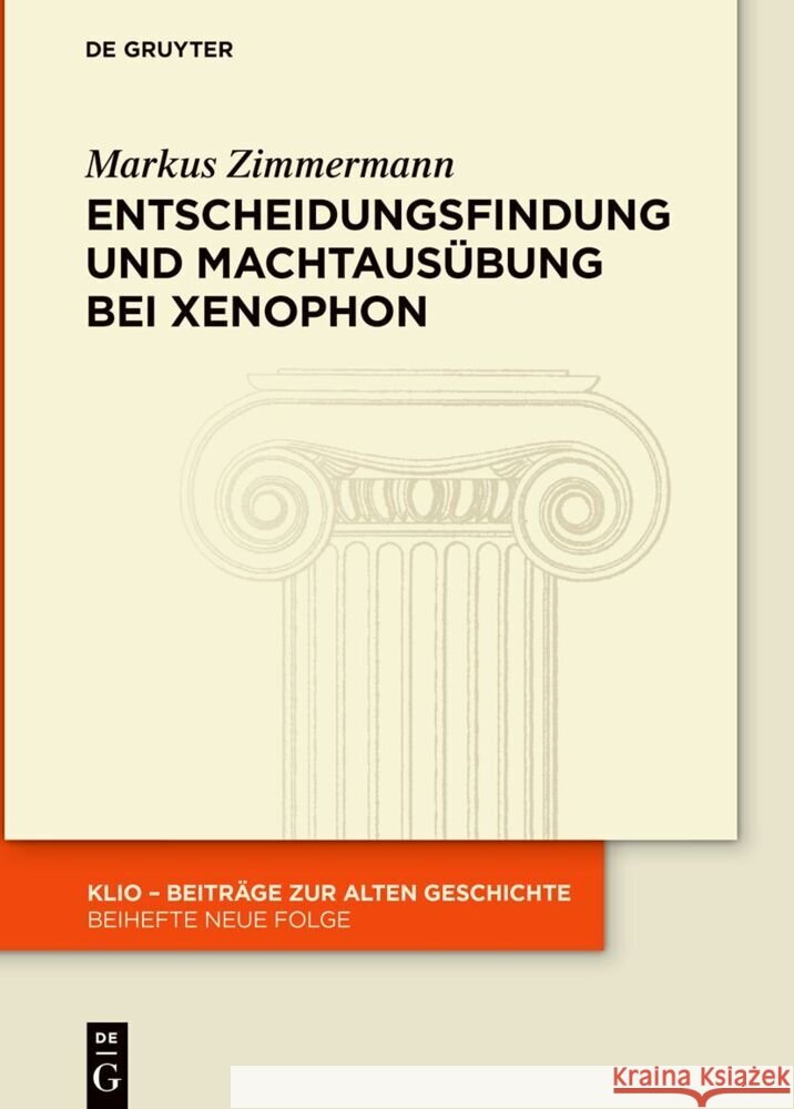 Entscheidungsfindung und Machtaus?bung bei Xenophon Markus Zimmermann 9783111586144 de Gruyter - książka