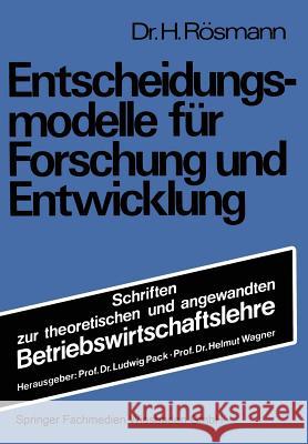 Entscheidungsmodelle Für Forschung Und Entwicklung Rösmann, Heinrich 9783409332316 Betriebswirtschaftlicher Verlag Gabler - książka
