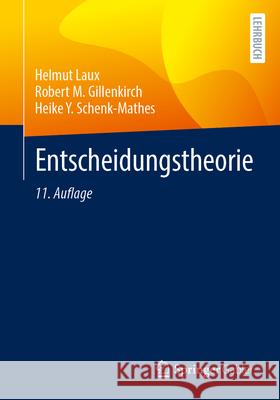 Entscheidungstheorie Helmut Laux Robert Gillenkirch Heike Y. Schenk-Mathes 9783662714577 Springer Gabler - książka