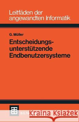 Entscheidungsunterstützende Endbenutzersysteme Müller, Günter 9783519024613 Vieweg+teubner Verlag - książka