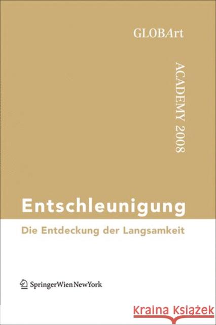 Entschleunigung : Die Entdeckung der Langsamkeit. GlobArt Academy 2008. Hrsg.: GLOBArt  9783990432723 Ambra Verlag - książka