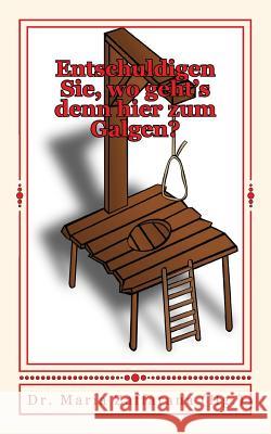 Entschuldigen Sie, wo geht's denn hier zum Galgen?: Humorvolle Geschichten Zaffarana (Hg )., Maria 9781518686221 Createspace - książka