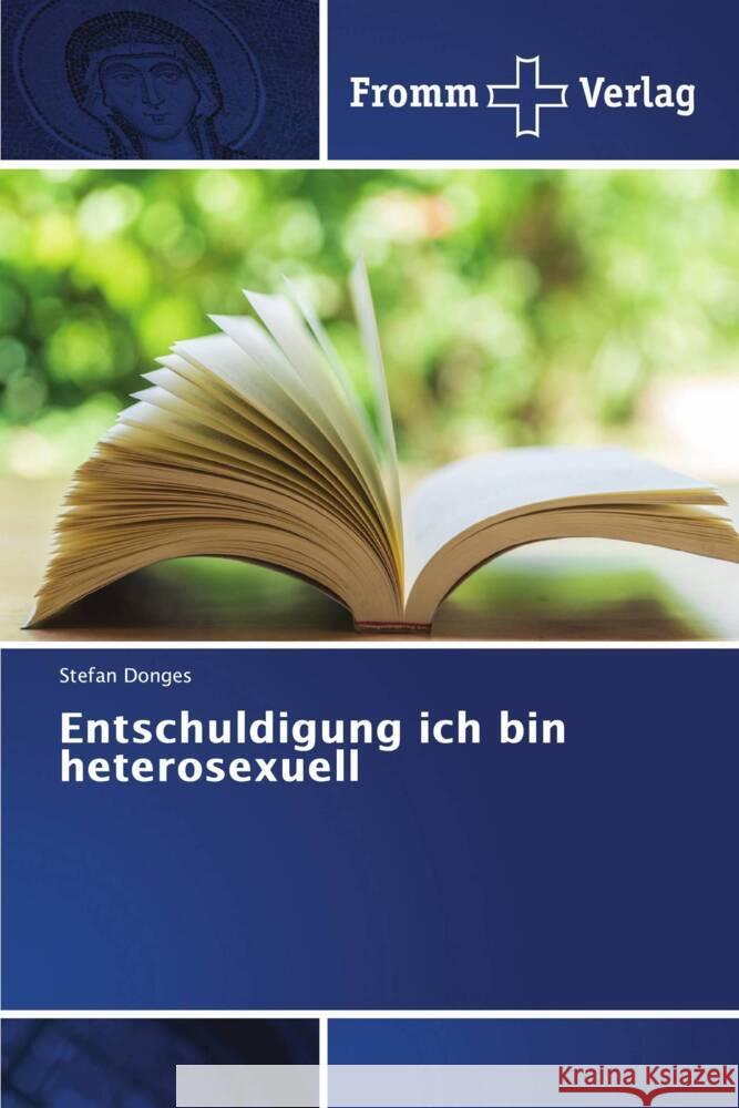 Entschuldigung ich bin heterosexuell Stefan Donges 9786138378921 Fromm Verlag - książka