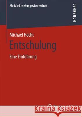 Entschulung: Eine Einführung Hecht, Michael 9783658241902 Springer vs - książka