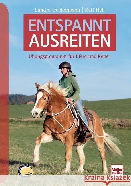 Entspannt ausreiten : Basiskurs für Pferd und Reiter Gockenbach, Sandra; Heil, Ralf 9783275020867 Müller Rüschlikon - książka