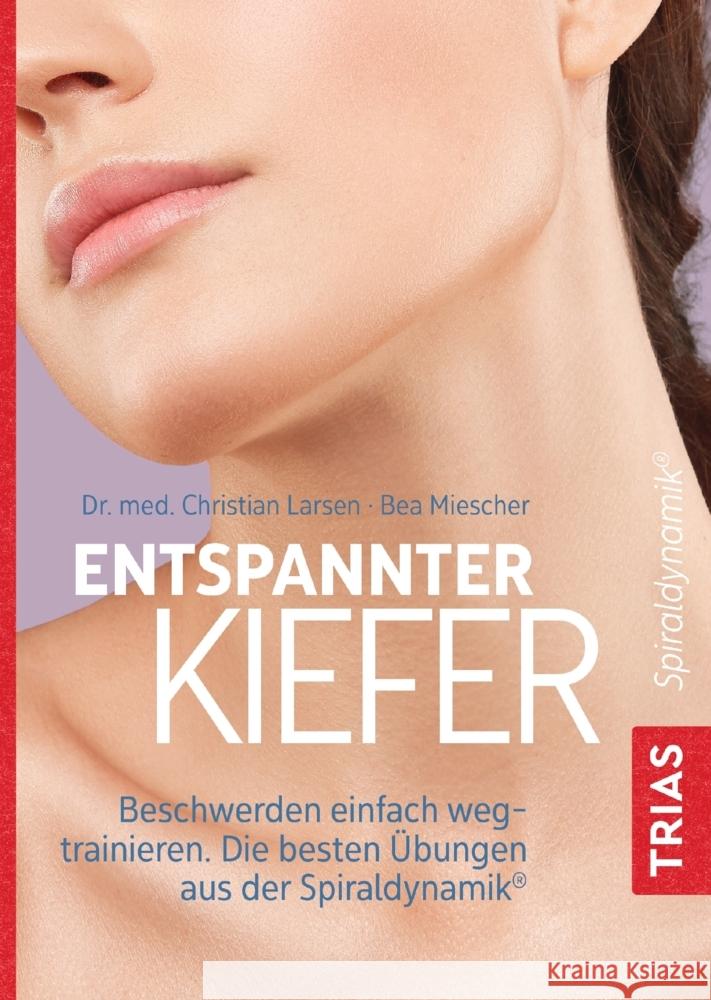 Entspannter Kiefer Larsen, Christian, Miescher, Bea 9783432113289 Trias - książka