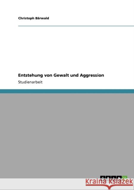 Entstehung von Gewalt und Aggression Christoph B 9783640876891 Grin Verlag - książka