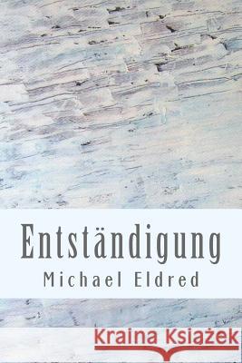 Entständigung: Philosophische Aufsätze Eldred, Michael 9781517138103 Createspace - książka