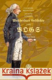 Entweder wunderbare Geschichte von BOGS dem Uhrmacher Brentano, Clemens; Görres, Joseph von 9783825320065 Universitätsverlag Winter - książka