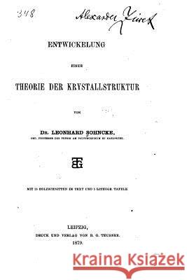 Entwickelung einer Theorie der Krystallstruktur Sohncke, Leonhard 9781523213382 Createspace Independent Publishing Platform - książka