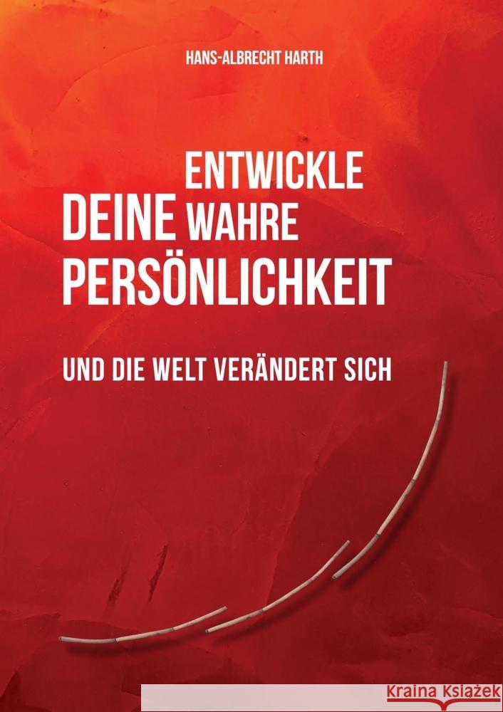 Entwickle deine wahre Persönlichkeit Harth, Hans-Albrecht 9783347452831 tredition - książka