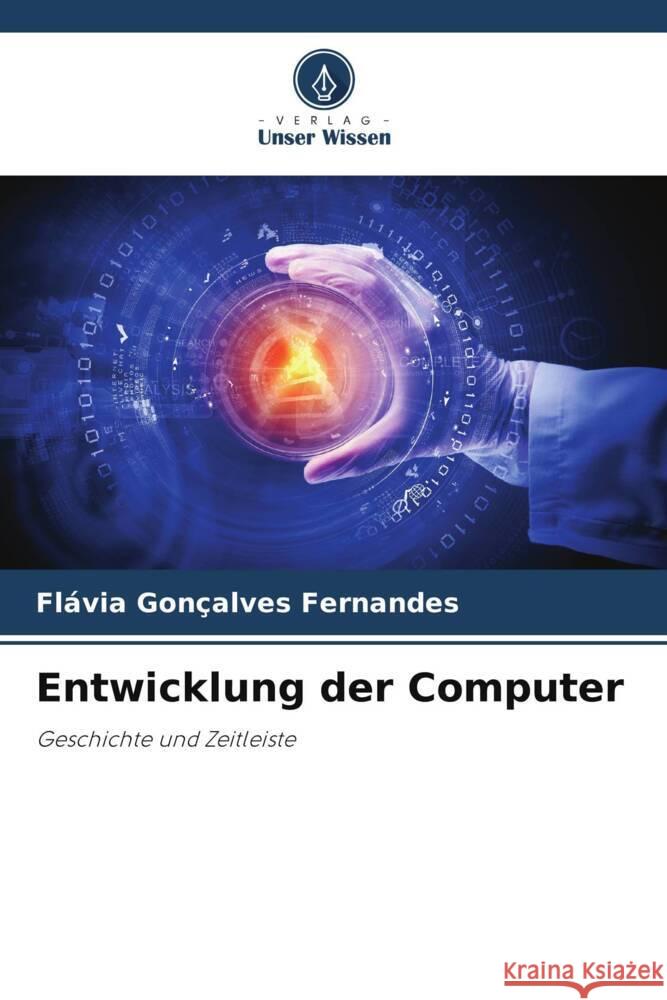 Entwicklung der Computer Fernandes, Flávia Gonçalves 9786206510505 Verlag Unser Wissen - książka