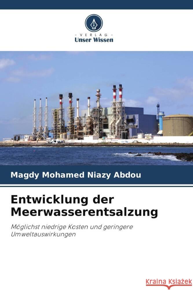 Entwicklung der Meerwasserentsalzung Niazy Abdou, Magdy Mohamed 9786205184899 Verlag Unser Wissen - książka