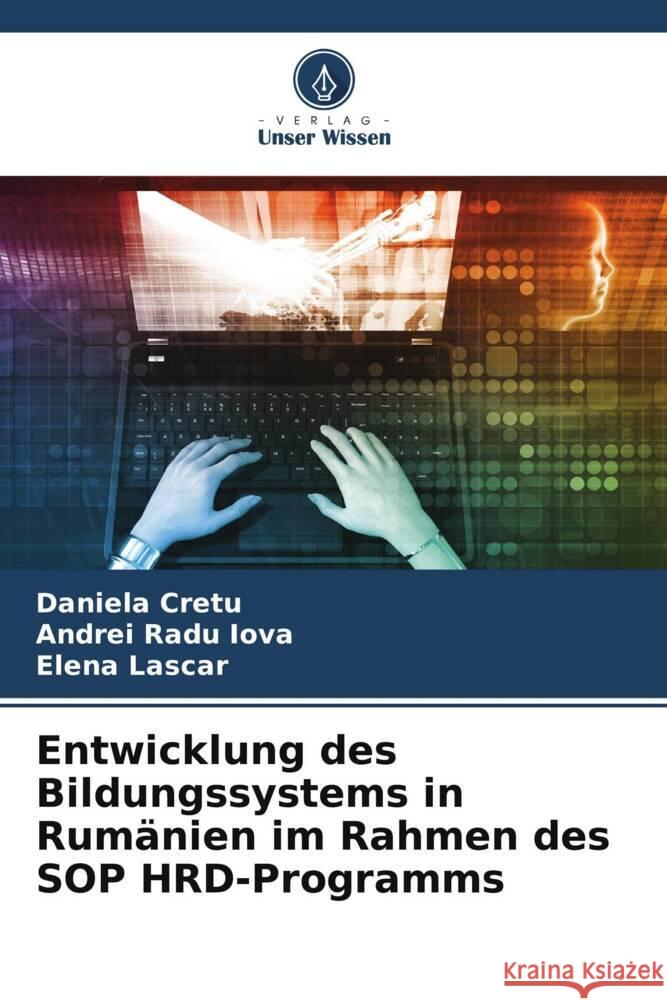Entwicklung des Bildungssystems in Rum?nien im Rahmen des SOP HRD-Programms Daniela Cretu Andrei Radu Iova Elena Lascar 9786208048921 Verlag Unser Wissen - książka